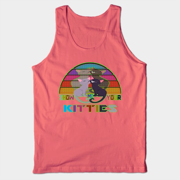 show me your kitties Tank Top by yacineshop